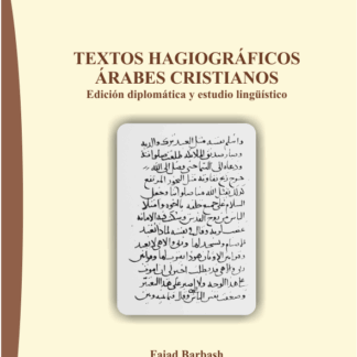 Textos hagiográficos árabes cristianos. Edición diplomática y estudio lingüístico