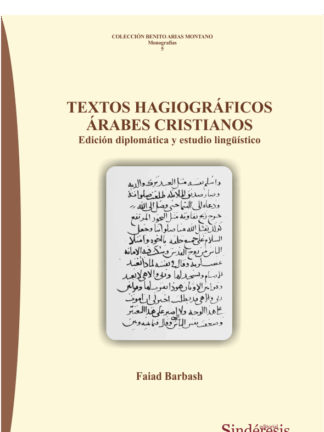 Textos hagiográficos árabes cristianos. Edición diplomática y estudio lingüístico