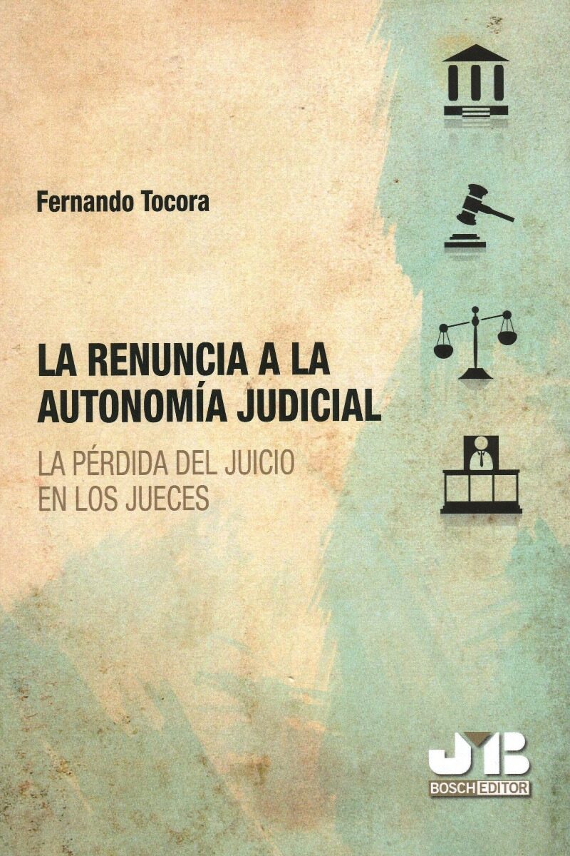 Renuncia a la autonomía judicial. La pérdida del juicio en los jueces-0