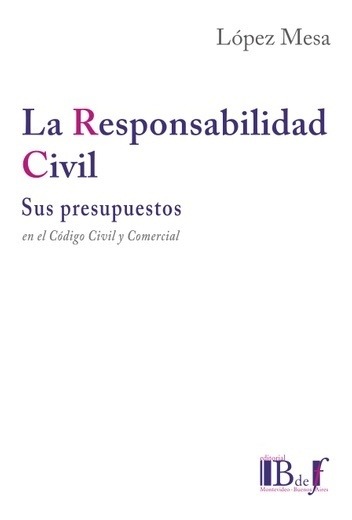 Responsabilidad Civil. Sus presupuestos en el Código Civil y Comercial -0