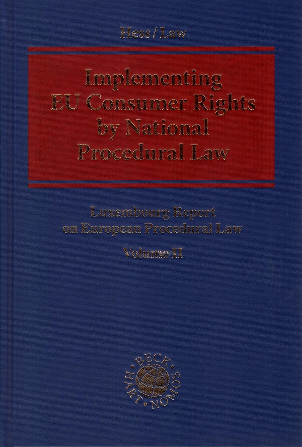 Implementing EU Consumer Rights by National Procedural Law. Luxembourg Report on European Procedural Law. Volume II-0