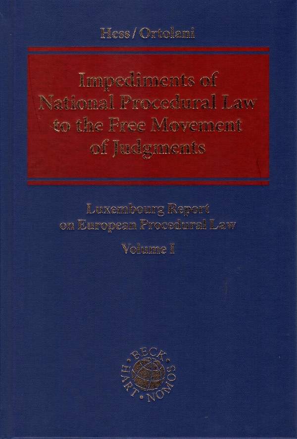 Impediments of National Procedural Law to the Free Movement of Judgments. Luxembourg Report on European Procedural Law. Volume I-0