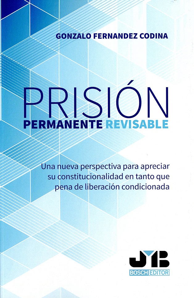 Prisión permanente revisable. Una nueva perspectiva para apreciar su constitucionalidad en tanto que pena de liberación condicionada-0