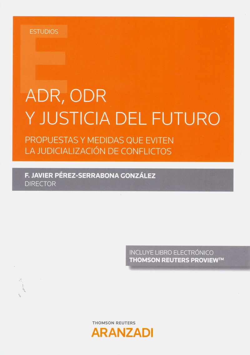 ADR, ODR y justicia del futuro. Propuestas y medidas que eviten la judicialización de conflictos-0