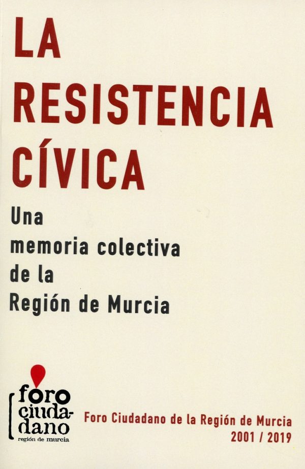 Resistencia cívica. Una memoria colectiva de la Región de Murcia-0
