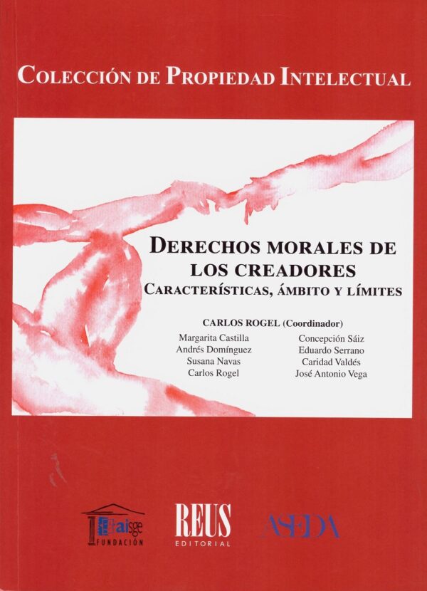 Derechos morales de los creadores. Características, ámbito y límites-0