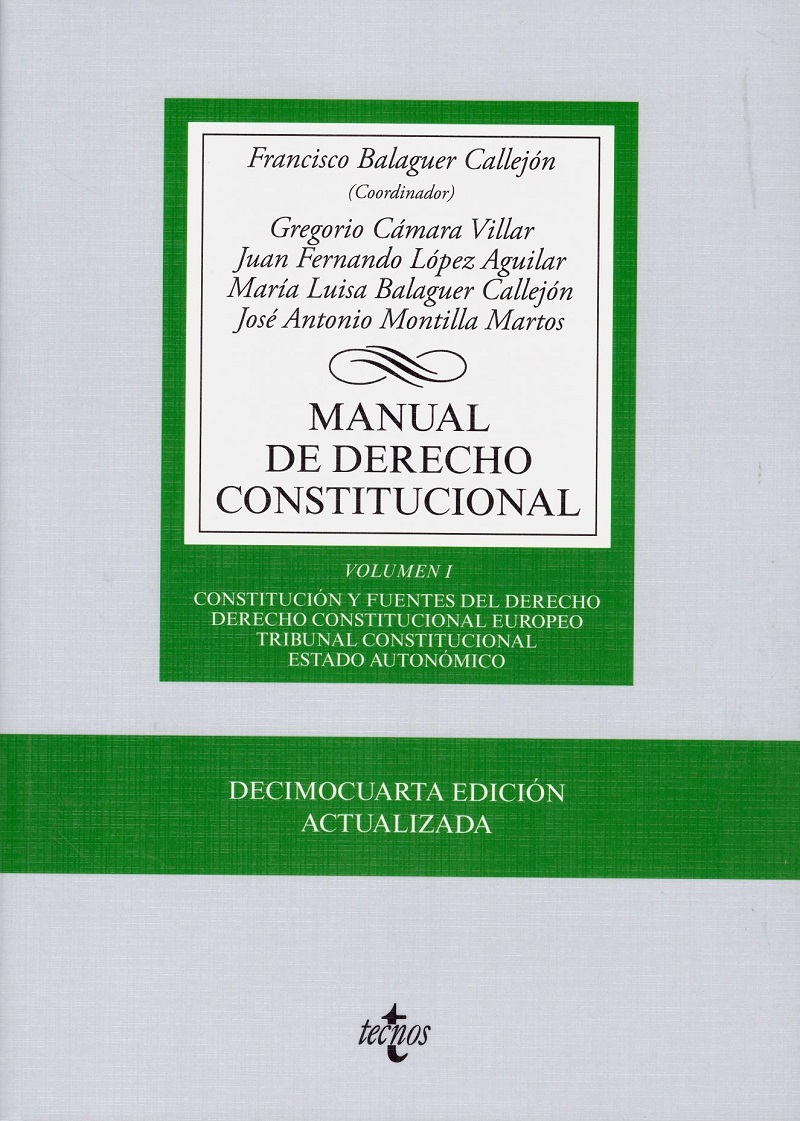 Manual de Derecho Constitucional Vol. I, 2019 Constitución y fuentes del Derecho. Derecho Constitucional Europeo. Tribunal Constitucional. Estado autonómico-0