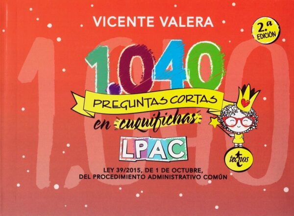 1040 preguntas cortas en cuquifichas LPAC. Ley 39/2015, de 1 de octubre, del procedimiento administrativo común-0