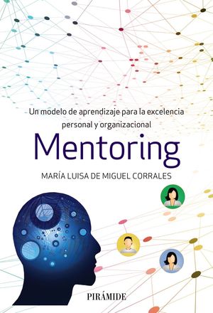 Mentoring. Un modelo de aprendizaje para la excelencia personal y organizacional. -0