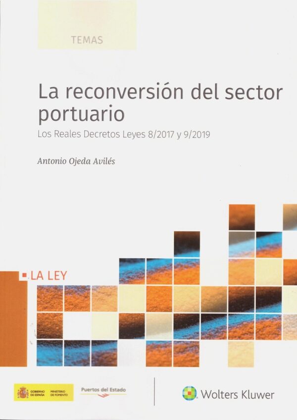Reconversión del sector portuario. Los Reales Decretos Leyes 8/2017 y 9/2019-0