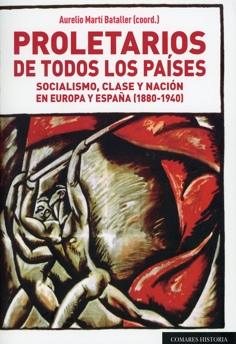 Proletarios de todos los países. Socialismo, clase y nación en Europa y España (1880-1940)-0