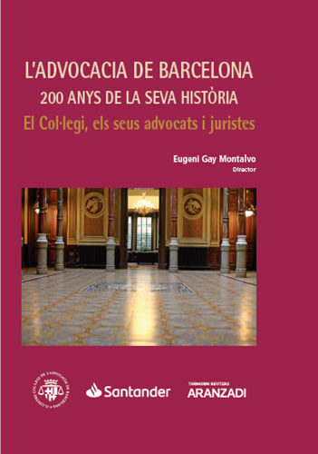 L´advocacia de Barcelona: 200 anys de la seva història. Els col-legi, els seus advocats i juristes-0