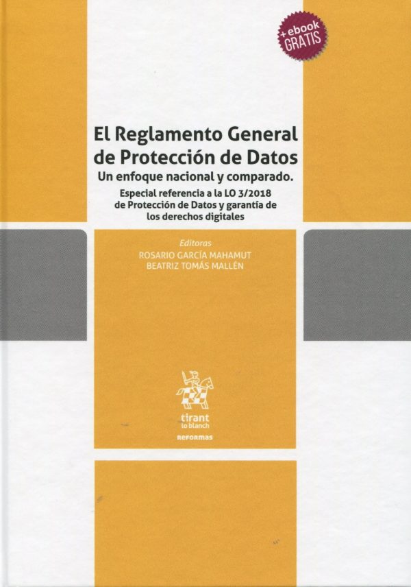 Reglamento General de Protección de Datos. Un enfoque nacional y comparado. Especial referencia a la LO 3/2018 de Protección de Datos y garantía de los derechos digitales-0