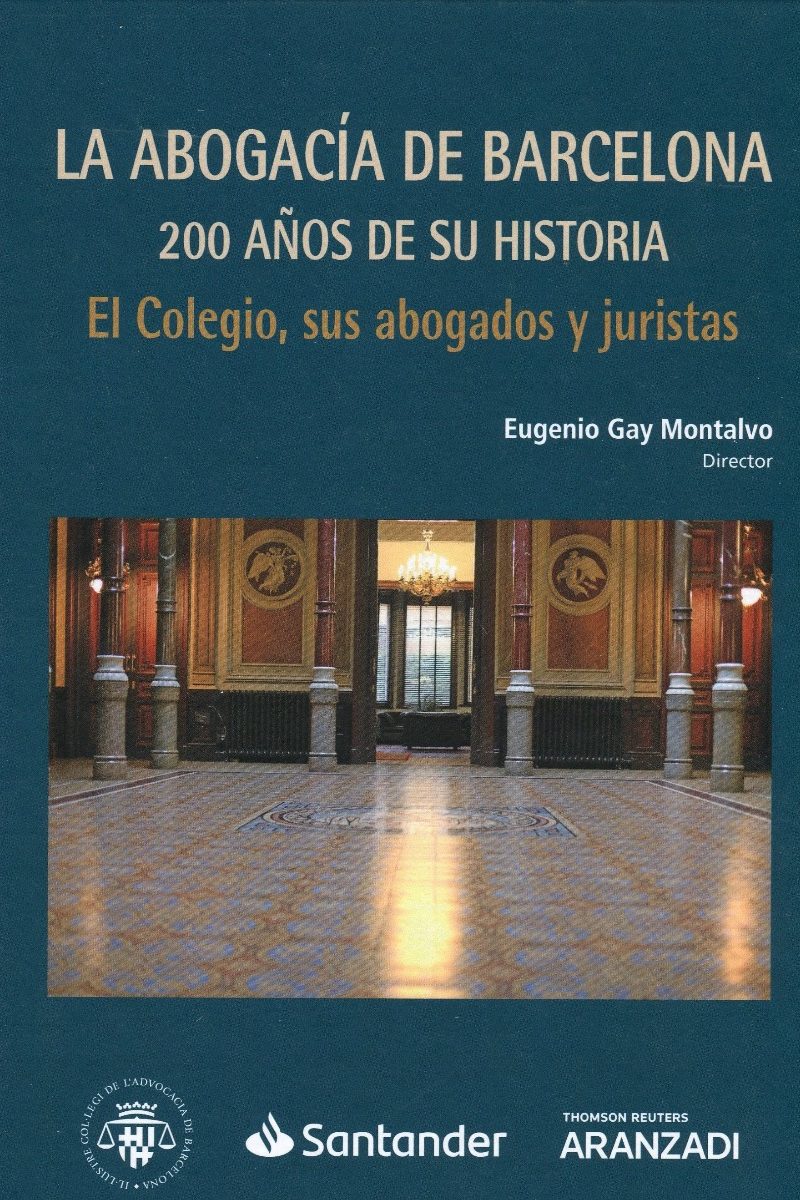 Abogacía de Barcelona: 200 años de su historia. El Colegio, sus abogados y juristas-0