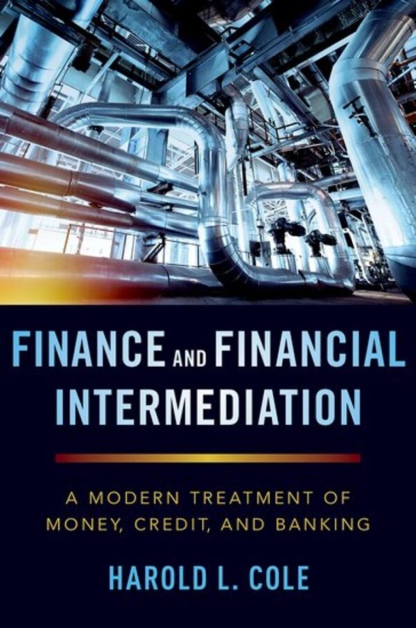 Finance and Financial Intermediation. A Modern Treatment of Money, Credit, and Banking-0