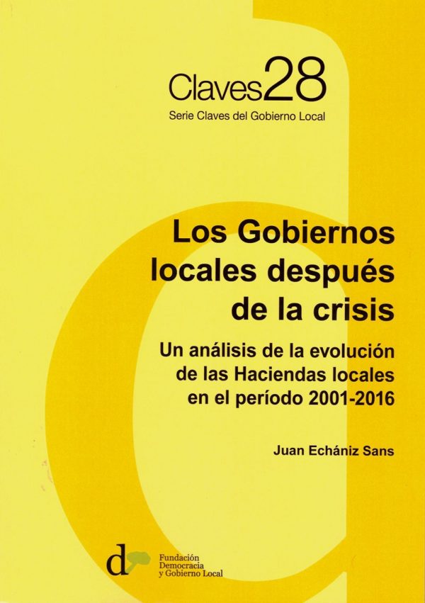 Gobiernos locales después de la crisis. Un análisis de la evolución de las Haciendas Locales en el período 2001-2016-0