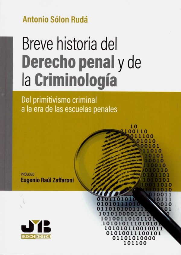 Breve historia del derecho penal y de la criminología. Del primitivismo criminal a la era de las escuelas penales-0