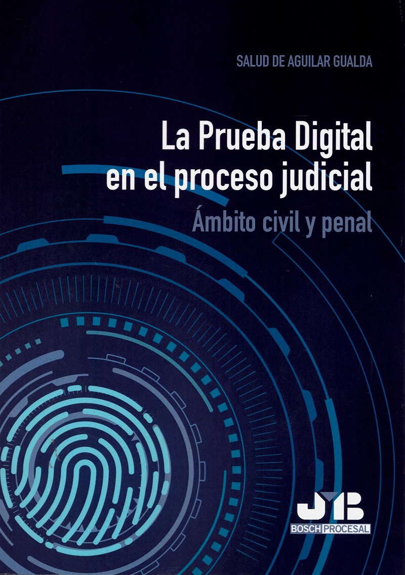Prueba digital en el proceso judicial. Ámbito civil y penal-0