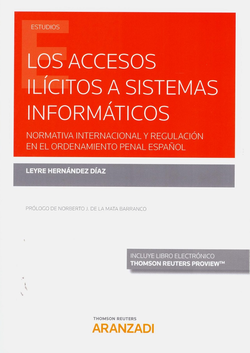 Accesos ilícitos a sistemas informáticos. Normativa internacional y regulación en el ordenamiento penal español-0