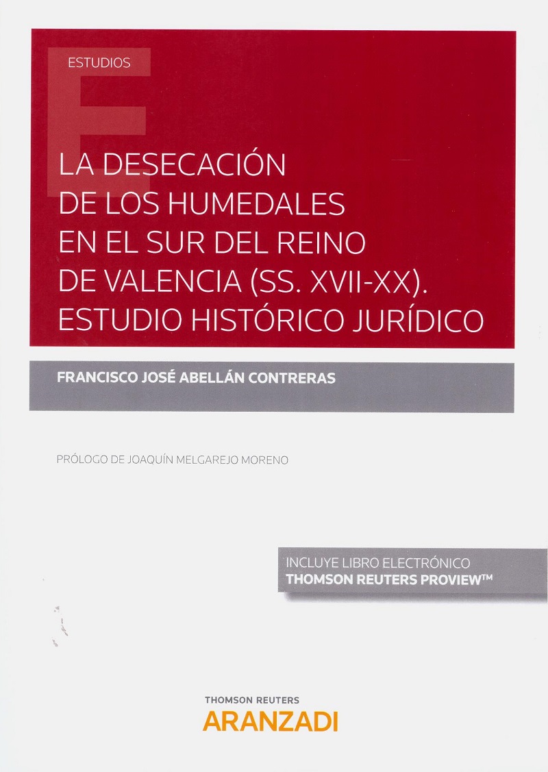 Desecación de los humedales en el sur del Reino de Valencia (SS. XVII-XX). Estudio histórico jurídico-0