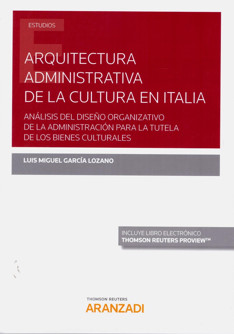 Arquitectura administrativa de la cultura en Italia. Análisis del diseño organizativo de la administración para la tutela de los bienes culturales-0