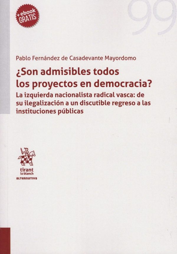 Son admisibles todos los proyectos en democracia? La izquierda nacionalista radical vasca: de su ilegalización a un discutible regreso a las instituciones públicas-0