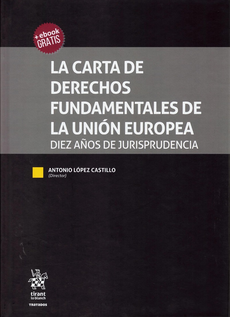 Carta de derechos fundamentales de la Unión Europea. Diez años de jurisprudencia-0