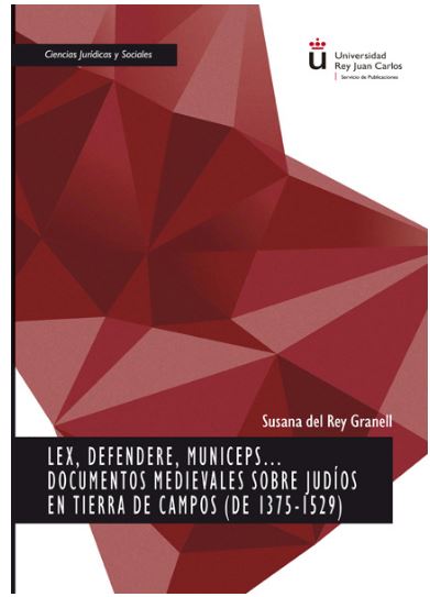 Lex, Defendere, Municeps... documentos medievales sobre judíos en tierra de campos ( de 1375-1529) -0