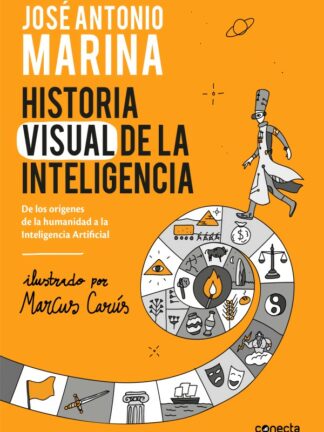 Historia visual de la inteligencia. De los orígenes de la humanidad a la Inteligencia Artificial
