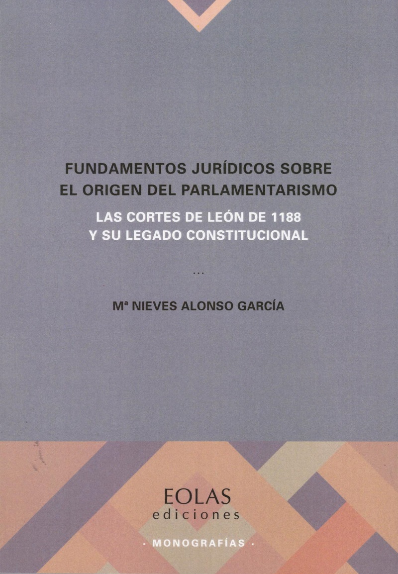 Fundamentos jurídicos sobre el origen del parlamentarismo. Las Cortes de León de 1188 y su legado constitucional-0