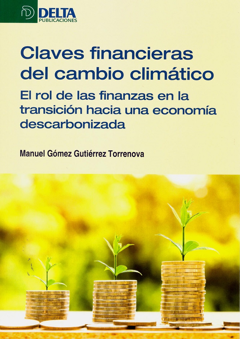 Claves financieras del cambio climático. El rol de las finanzas en la transición hacia una economía descarbonizada-0