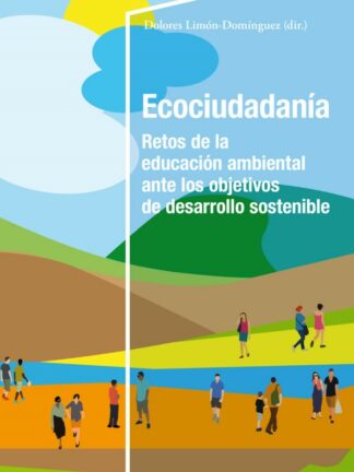 Ecociudadanía. Retos de la educación ambiental ante los objetivos de desarrollo sostenible