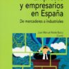 Empresas y empresarios en España. De mercaderes a industriales -0
