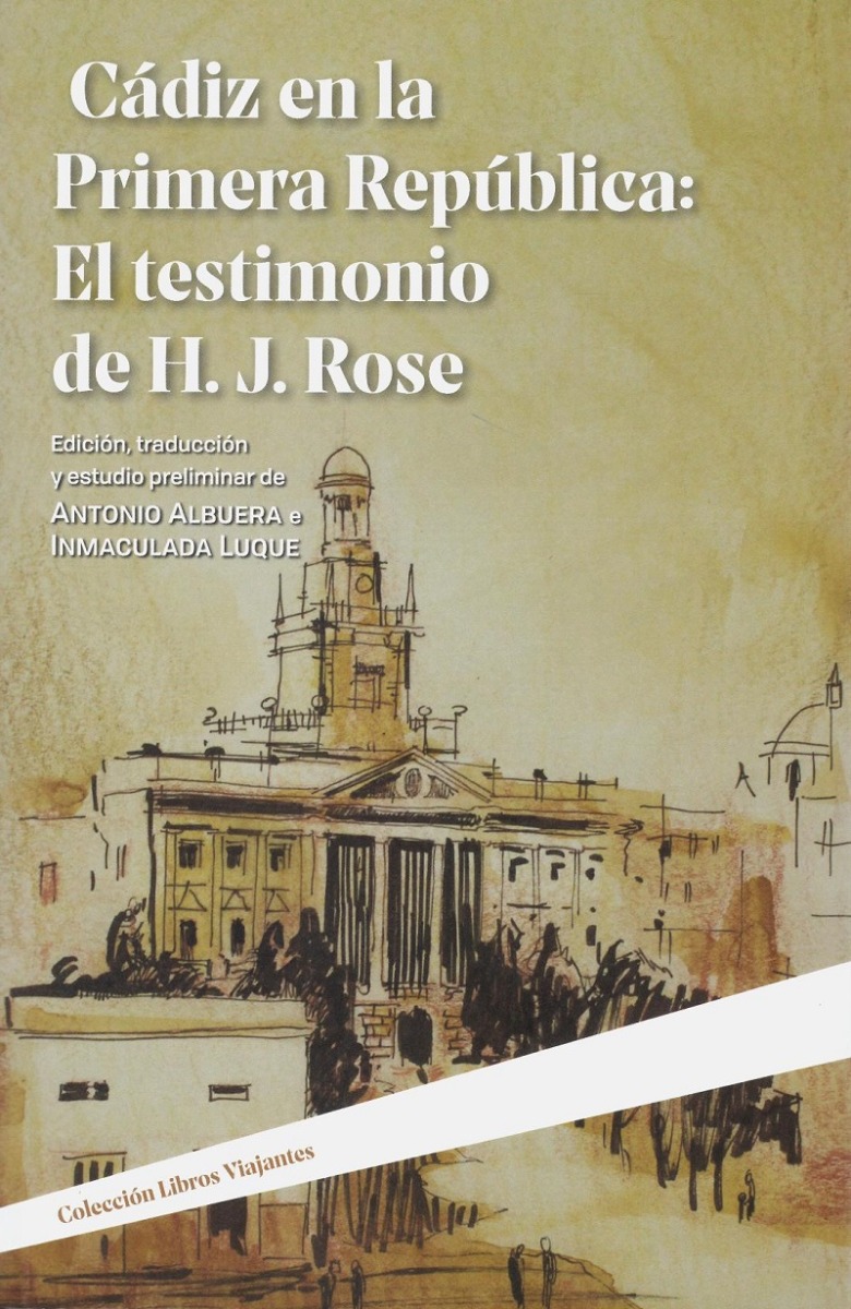Cádiz en la Primera República: El testimonio de H. J. Rose -0