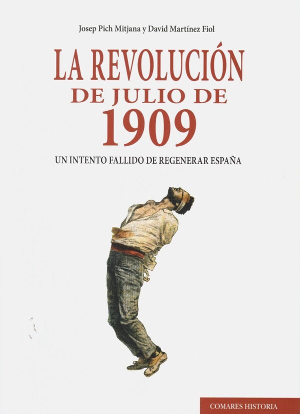 Revolución de julio de 1909. Un intento fallido de regenerar España-0