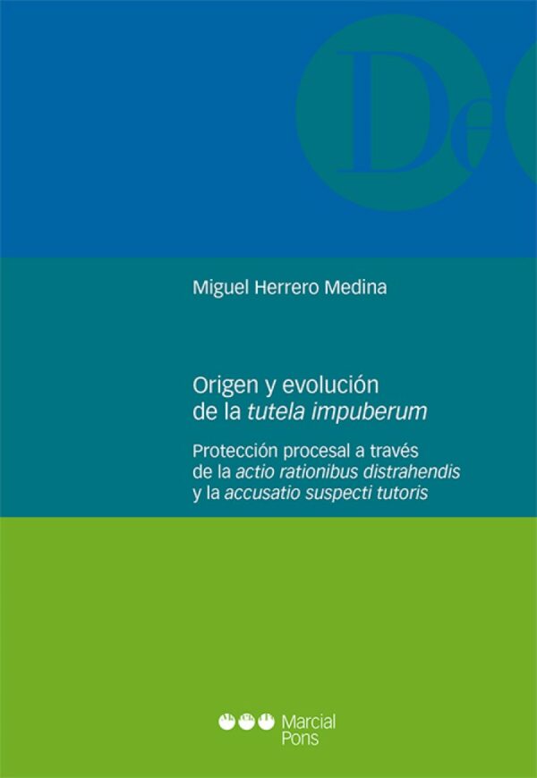 Origen y evolución de la tutela impuberum. Protección procesal a través de la actio rationibus distrahendis y la accusatio suspecti tutoris-0