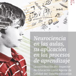 Neurociencia en las aulas, su aplicación en los procesos de aprendizaje.  La contribución del Inspector de Educación como Agente