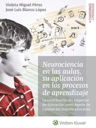 Neurociencia en las aulas, su aplicación en los procesos de aprendizaje.  La contribución del Inspector de Educación como Agente