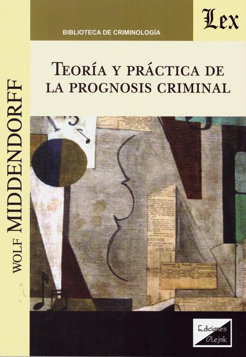Teoría y práctica de la prognosis criminal -0