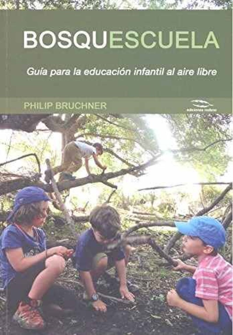 Bosquescuela. Guía para la educación infantil al aire libre -0