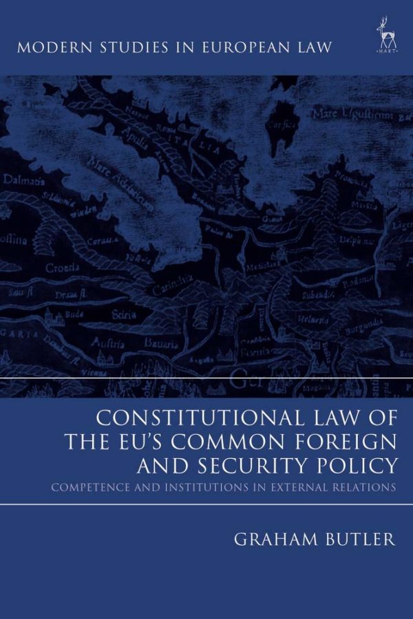 Constitutional Law of the EU’s Common Foreign and Security Policy. Competence and Institutions in External Relations-0