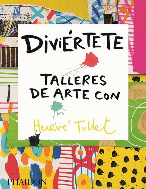 Diviértete. Talleres De Arte Con Herve Tullet -0