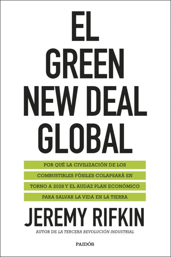 Green new deal global: por qué la civilización de los combustibles fósiles colapsará en torno a 2028 y el audaz plan económico para salvar la vida en la tierra ( estado y sociedad)-0