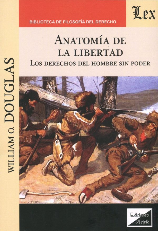 Anatomía de la libertad. Los derechos del hombre sin poder. -0