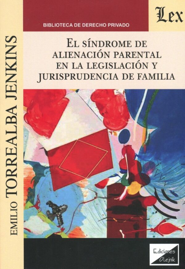 Síndrome de alienación parental en la legislación y jurisprudencia de familia. -0