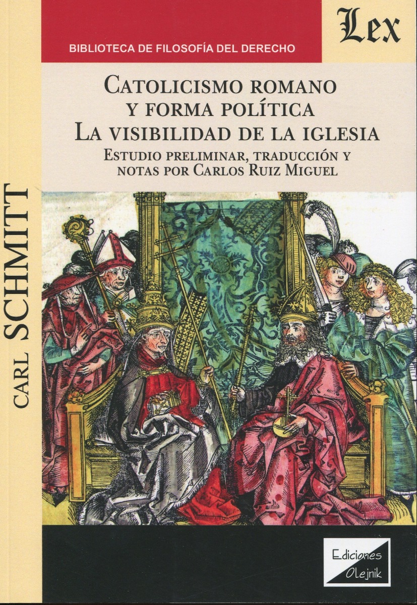 Catolicismo romano y forma política. La visibilidad de la iglesia. Estudio preliminar, traducción y notas por Carlos Ruiz Miguel.-0