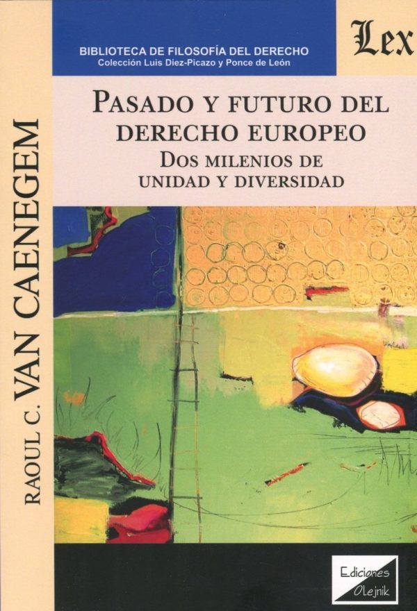 Pasado y futuro del derecho europeo. Dos milenios de unidad y diversidad. -0