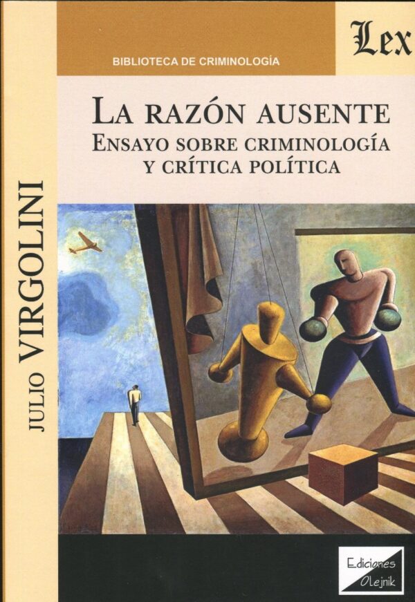 La razón ausente. Ensayo sobre criminilogía y crítica política-0