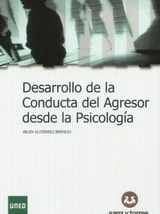 Desarrollo de la conducta del agresor desde la Psicología