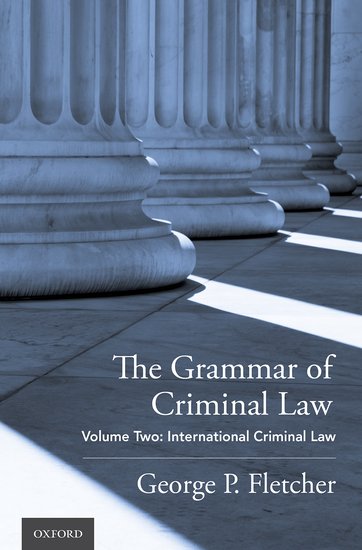 The grammar of criminal law. Volume two: international criminal law-0